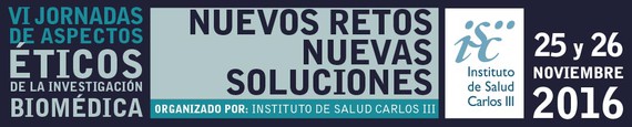 VI JORNADAS DE ASPECTOS ÉTICOS DE LA INVESTIGACIÓN BIOMÉDICA