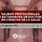Granada Salud lanza una jornada para orientar a doctorandos en biomedicina sobre su futuro profesional