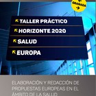 Taller de Elaboración y Redaccion de Propuestas Europeas en el Ámbito de la Salud